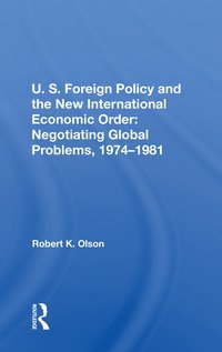 bokomslag U.S. Foreign Policy And The New International Economic Order