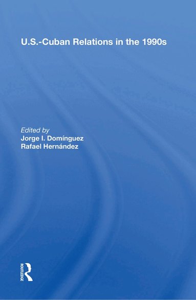 Jorge I Dominguez - U.s.-cuban Relations In The 1990s, Häftad