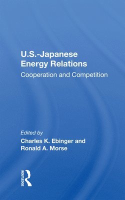 bokomslag U.S.-Japanese Energy Relations
