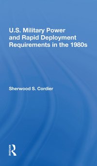 bokomslag U.s. Military Power And Rapid Deployment Requirements In The 1980s