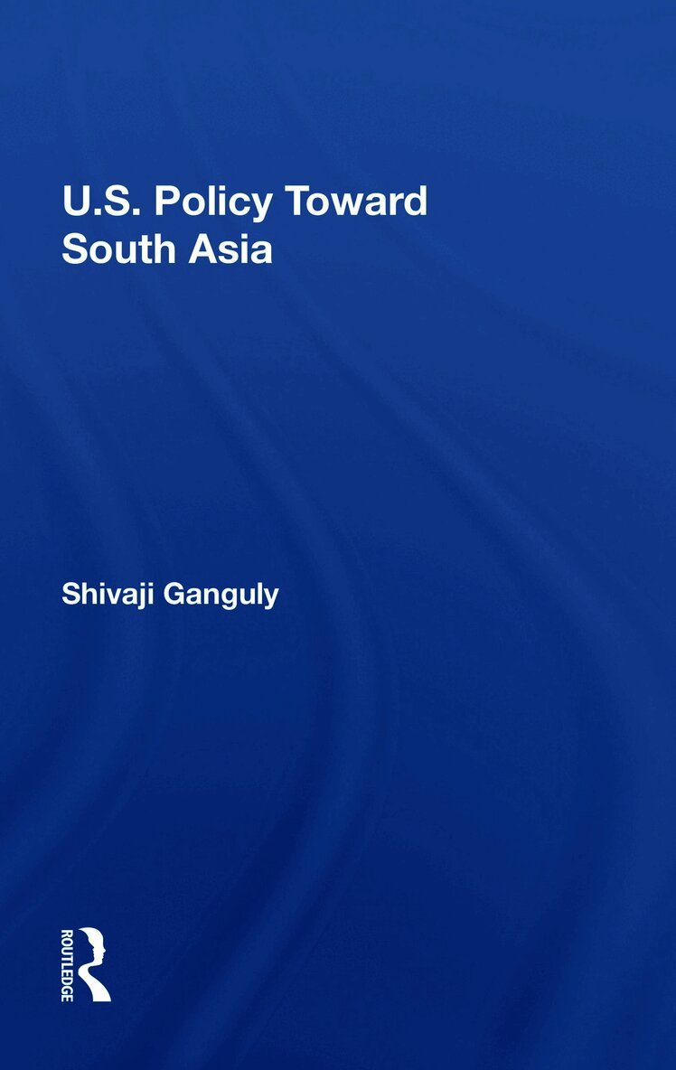 Shivaji Ganguly - U.S. Policy Toward South Asia, Häftad