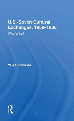 U.S.-Soviet Cultural Exchanges, 1958-1986 1