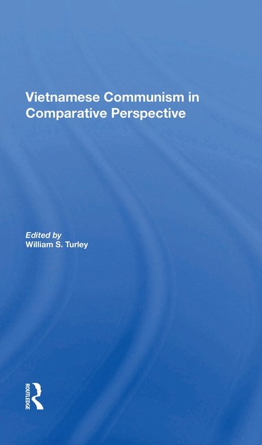 William S Turley - Vietnamese Communism In Comparative Perspective, Häftad