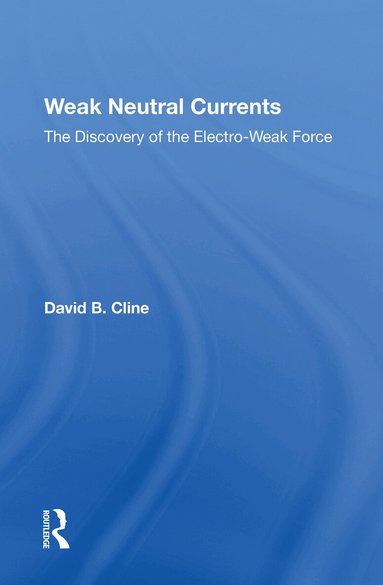 David Cline - Weak Neutral Currents, Häftad