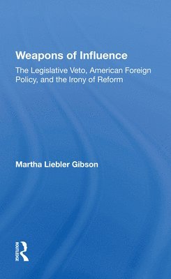 Martha Liebler Gibson - Weapons Of Influence, Häftad