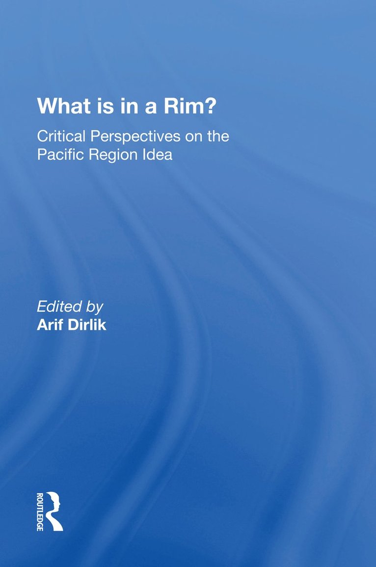 Arif Dirlik - What Is In A Rim?, Häftad