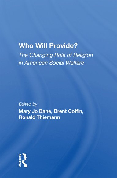 bokomslag Who Will Provide? The Changing Role Of Religion In American Social Welfare