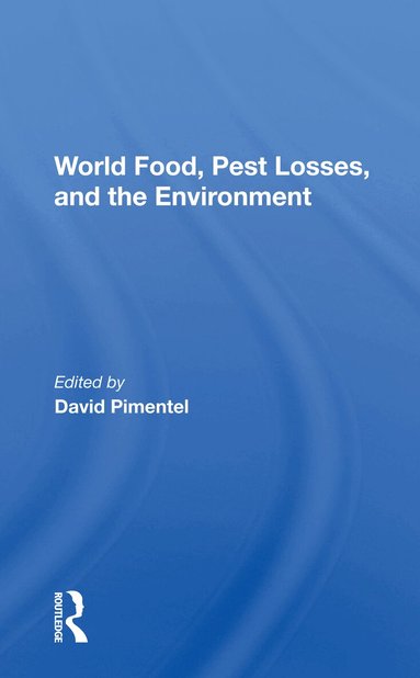 David Pimentel - World Food, Pest Losses, And The Environment, Häftad