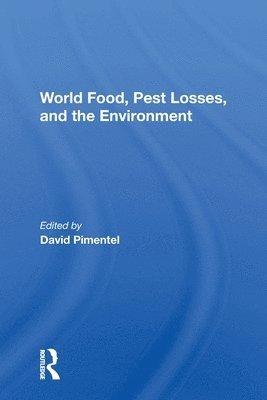 David Pimentel, Ph.D. Pimentel, David - World Food, Pest Losses, And The Environment, Häftad
