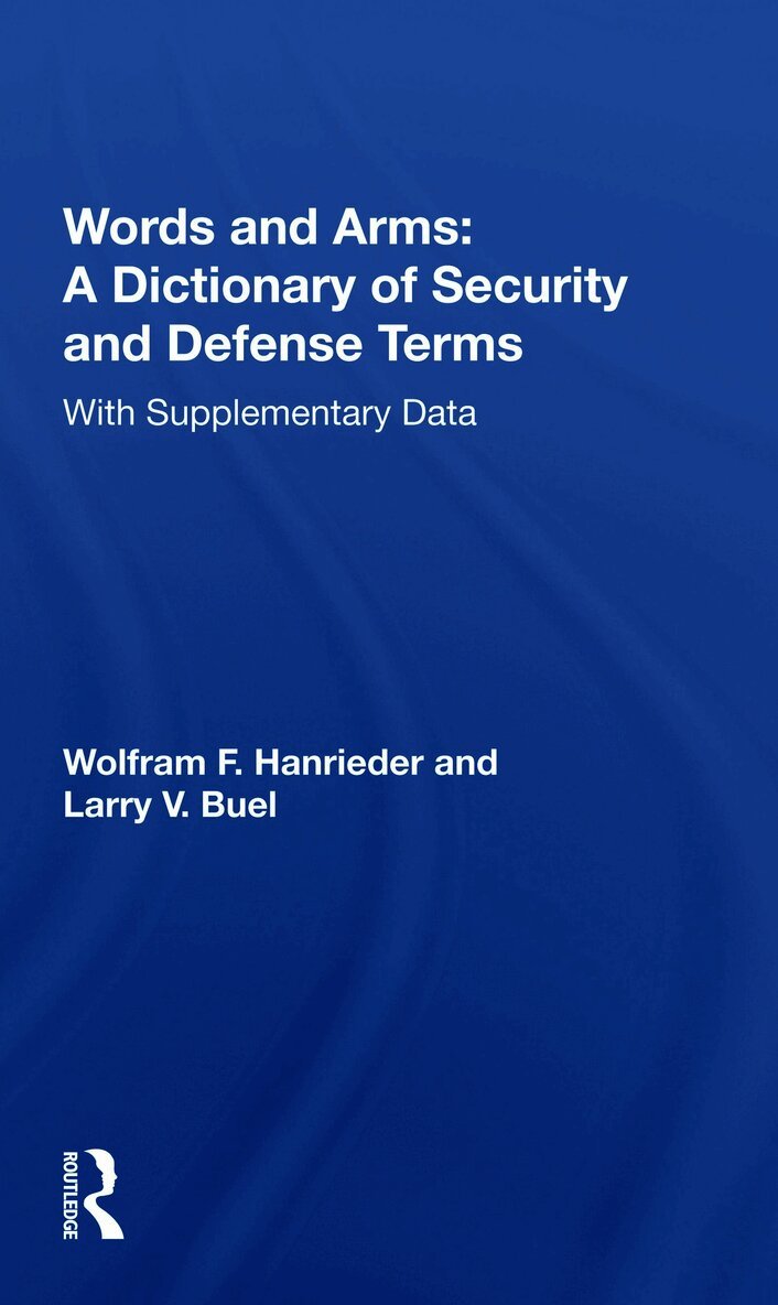 Words And Arms: A Dictionary Of Security And Defense Terms