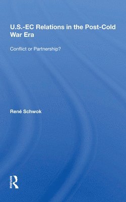 U.S.- EC Relations In The Post-cold War Era 1