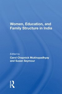 bokomslag Women, Education, And Family Structure In India