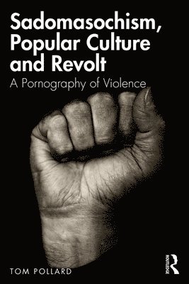 Sadomasochism, Popular Culture and Revolt