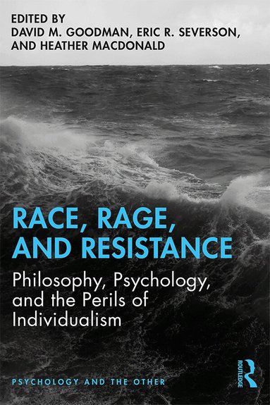David M. Goodman, Eric R. Severson, Heather Macdonald - Race, Rage, and Resistance, Häftad
