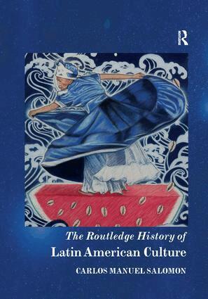 Carlos Manuel Salomon - Routledge History of Latin American Culture, Häftad