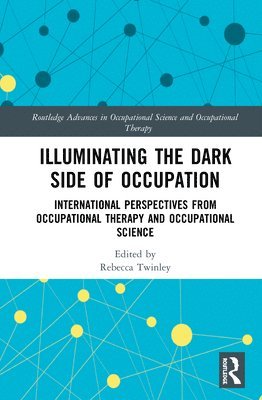 bokomslag Illuminating The Dark Side of Occupation