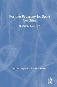 bokomslag Positive Pedagogy for Sport Coaching