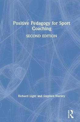 Positive Pedagogy for Sport Coaching 1