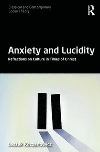 bokomslag Anxiety and Lucidity