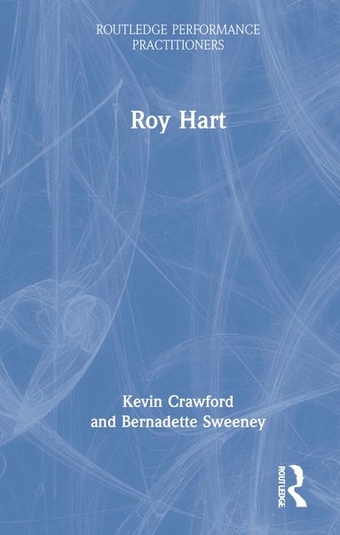 Kevin Crawford, Bernadette Sweeney - Roy Hart, Inbunden