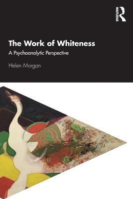 Helen Morgan - Work of Whiteness, Häftad