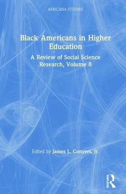 James Conyers, Jr., James Conyers Jr, James Conyers Jr. - Black Americans in Higher Education, Inbunden