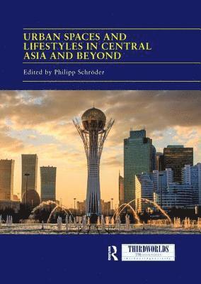 Philipp Schröder, Kazakhstan) Schroder, Philipp (Nazarbayev University - Urban Spaces and Lifestyles in Central Asia and Beyond, Häftad