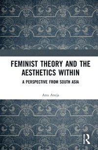 bokomslag Feminist Theory and the Aesthetics Within