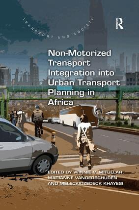 Winnie V. Mitullah, Marianne Vanderschuren, Meleckidzedeck Khayesi - Non-Motorized Transport Integration into Urban Transport Planning in Africa, Häftad