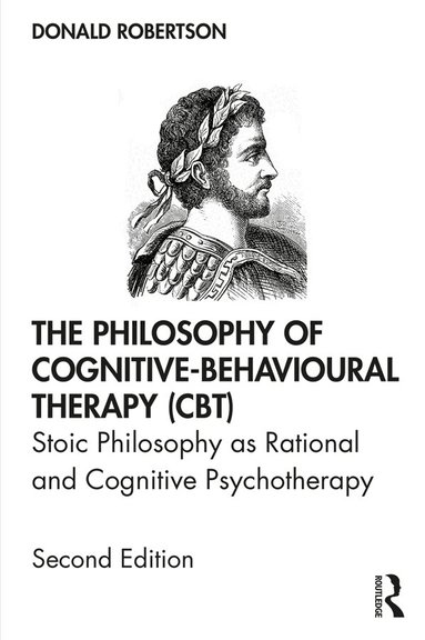Donald Robertson - Philosophy of Cognitive-Behavioural Therapy (CBT), Häftad
