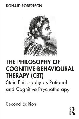 bokomslag The Philosophy of Cognitive-Behavioural Therapy (CBT)
