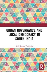 bokomslag Urban Governance and Local Democracy in South India