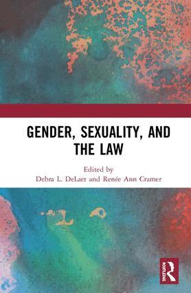 Debra L. DeLaet, Renée Ann Cramer - Gender, Sexuality, and the Law, Inbunden