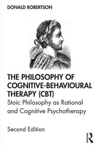bokomslag The Philosophy of Cognitive-Behavioural Therapy (CBT)