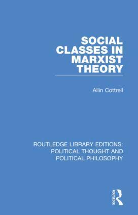 Allin Cottrell - Social Classes in Marxist Theory, Häftad