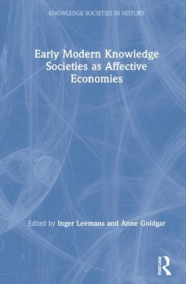 bokomslag Early Modern Knowledge Societies as Affective Economies