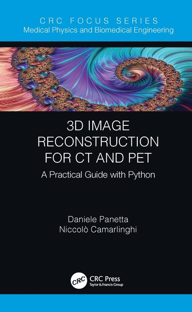 Daniele Panetta, Niccolo Camarlinghi - 3D Image Reconstruction for CT and PET, Inbunden