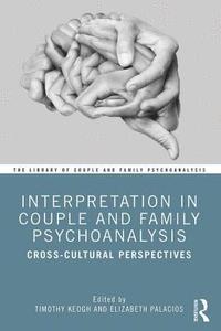 bokomslag Interpretation in Couple and Family Psychoanalysis