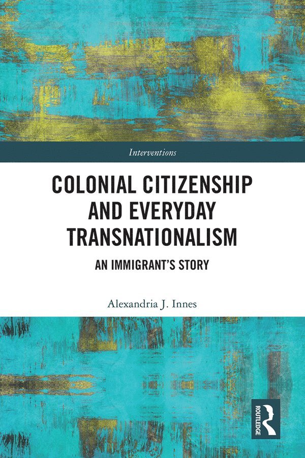 Colonial Citizenship and Everyday Transnationalism 1