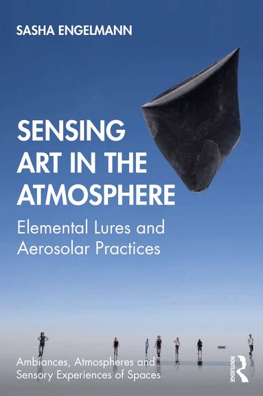 Sasha Engelmann - Sensing Art in the Atmosphere, Inbunden