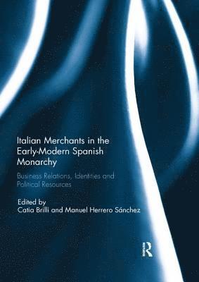 Italian Merchants in the Early-Modern Spanish Monarchy 1