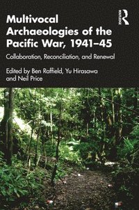 bokomslag Multivocal Archaeologies of the Pacific War, 194145