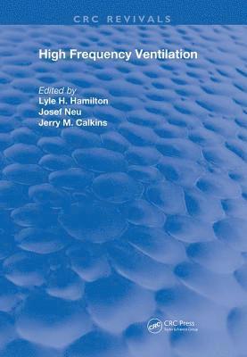 Jerry M. Calkins, Lyle H. Hamilton, Josef Neu - High Frequency Ventilation, Inbunden