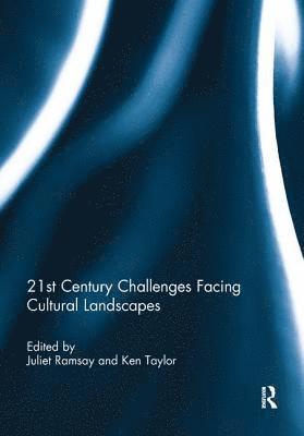 21st Century Challenges Facing Cultural Landscapes 1