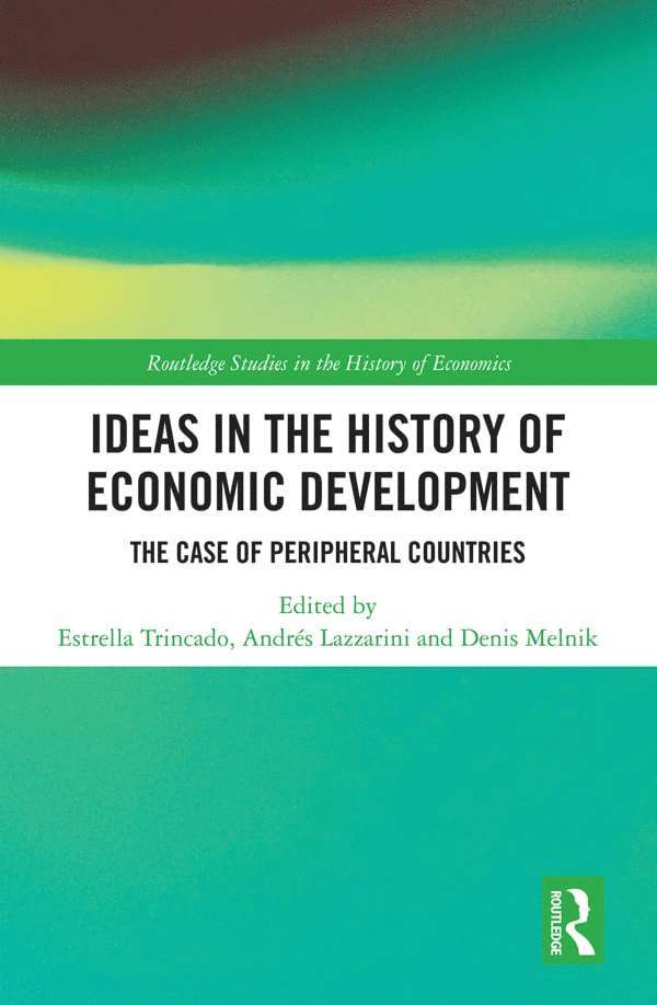 Estrella Trincado, Andrés Lazzarini, Denis Melnik, Andres Lazzarini, Denis Lazzarini, Andrés - Ideas in the History of Economic Development, Inbunden