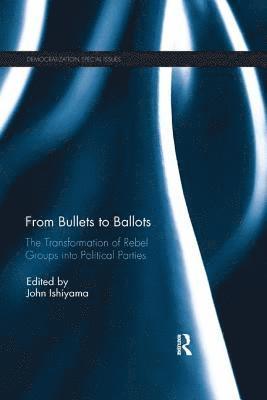 John Ishiyama, USA) Ishiyama, John (University of North Texas - From Bullets to Ballots, Häftad