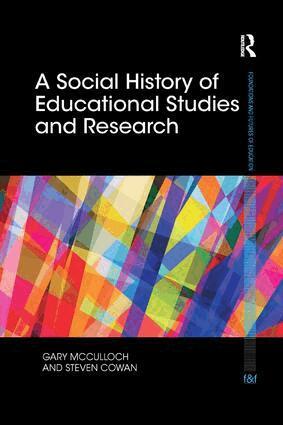 Gary McCulloch, Steven Cowan - Social History of Educational Studies and Research, Häftad