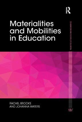Rachel Brooks, Johanna Waters - Materialities and Mobilities in Education, Häftad