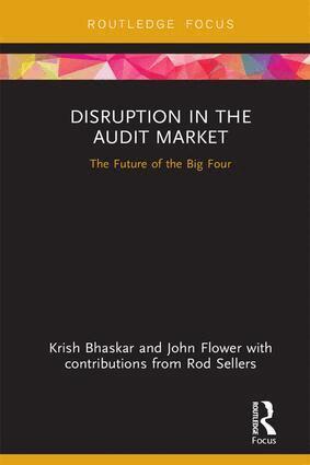Krish Bhaskar, John Flower - Disruption in the Audit Market, Inbunden