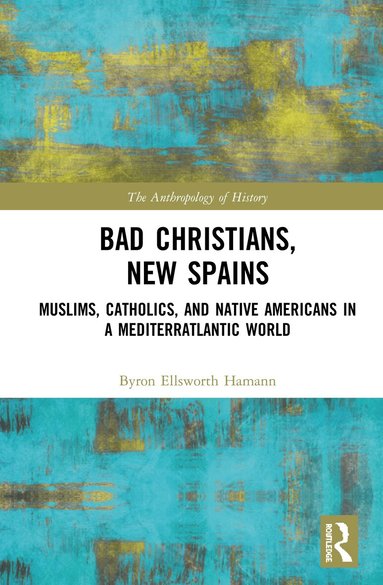 Byron Hamann - Bad Christians, New Spains, Inbunden